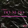 ADeezy - Do-Si-Do #36 - Single